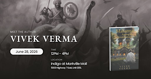 Meet the Author, Vivek Verma | Mahatma Among the Revolutionaries | Indigo Markville
