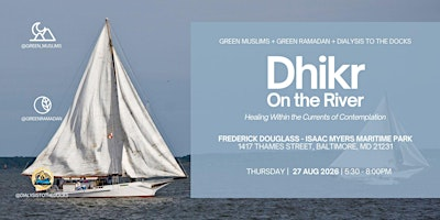Dhikr on the River | Frederick Douglass-Isaac Myers Maritime Park
