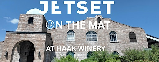 JETSET on Mat x HAAK Winery | Haak Vineyards & Winery, Inc.