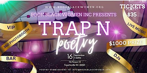 BOOK BLACK WOMEN INC PRESENTS: Trap N Poetry (Toxic Asf) (Fayetteville) | Volta Space