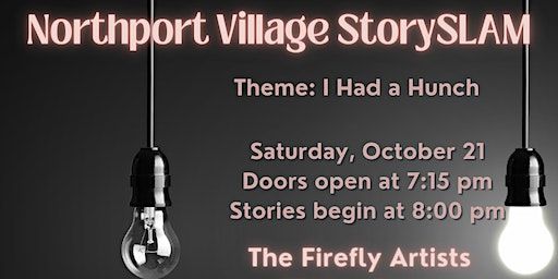 Northport Village StorySLAM | The Firefly Artists, Main Street, Northport, NY, USA