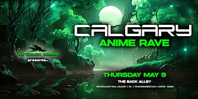 #WeTouchGrass presents: CALGARY Anime Rave | The Back Alley