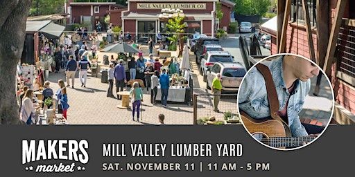 Open Air Artisan Faire | Makers Market Mill Valley Lumber Yard | Mill Valley Lumber Yard