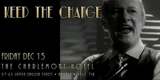 Keep the Change | Charlemont Arms Hotel