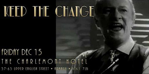 Keep the Change | Charlemont Arms Hotel