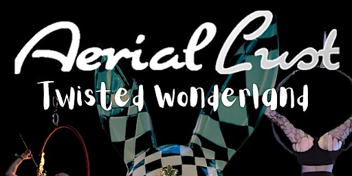 Aerial Lust - Circus Burlesque: Twisted Wonderland | Red Light Cafe