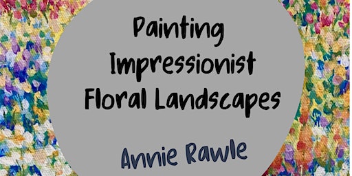 PAINTING IMPRESSIONIST FLORAL LANDSCAPES | Sorrento Community Hall