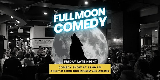 Full Moon Comedy Show, Friday at 11 PM, Live Stand-up Comedy Show Montreal | Deli Planet Resto-Bar inside Montreal's Gare Centrale (Central Station)