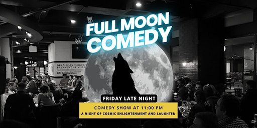 Full Moon Comedy Show, Friday at 11 PM, Live Stand-up Comedy Show Montreal | Deli Planet Resto-Bar inside Montreal's Gare Centrale (Central Station)