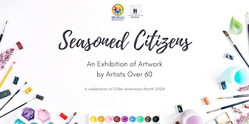 Art Exhibition Opening Reception: "Seasoned Citizens" | Westbury Arts