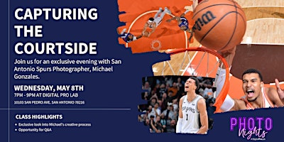 Capturing the Courtside - an artist talk with Spurs Photographer, Michael Gonzales | Digital Pro Lab (Photo Express)