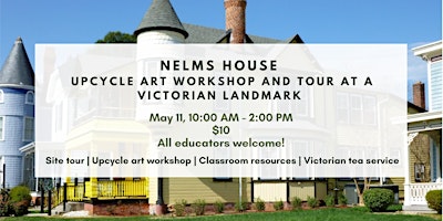 Nelms House Upcycle Art Workshop and Tour | The Nelms House LLC