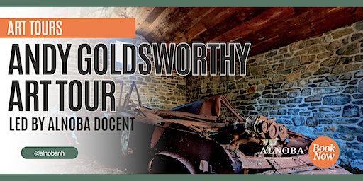 Andy Goldsworthy Art Tours | Alnoba