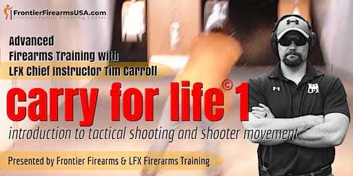 Carry For Life I: Tactical Shooting and Movement. Limit 5 per Class | Frontier Firearms Family Shooting Center