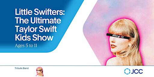 Little Swifters: The Ultimate Taylor Swift Kids Show | Prosserman Jewish Community Centre