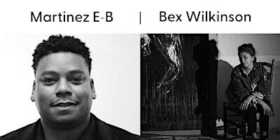 Artists In-Conversation: Martinez E-B & Bex Wilkinson | The Art Center Highland Park