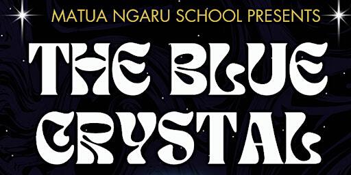 Matua Ngaru School presents 'The Blue Crystal' | Matua Ngaru School Gilbransen Road, Kumeū, New Zealand