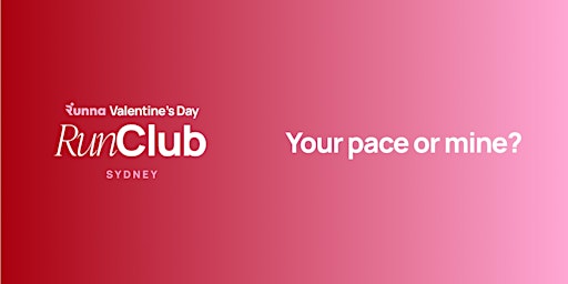 Your Pace or Mine? Runna Valentine's Run Club | Sydney | The Light Brigade