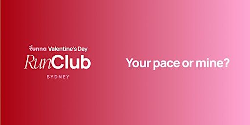 Your Pace or Mine? Runna Valentine's Run Club | Sydney | The Light Brigade