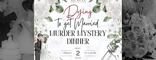 Dying to Get Married Murder Mystery Dinner | Cask 307