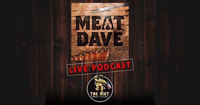 "Meat Dave" Podcast with Dave Williamson Live at The Riot Comedy Festival | The Gordy