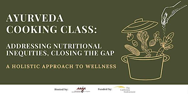 Ayurveda cooking class:  Addressing nutritional inequities, closing the gap | Details to be disclosed after registration
