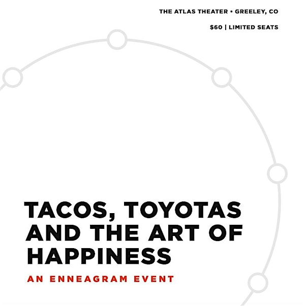 Tacos, Toyotas and the Art of Happiness | An Enneagram Event | The Atlas Theater