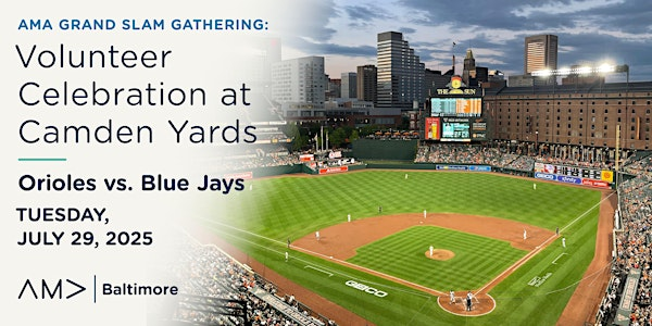 AMA Grand Slam Gathering: Volunteer Celebration at Camden Yards | Oriole Park at Camden Yards