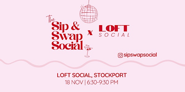 The Sip & Swap Social | Loft Social