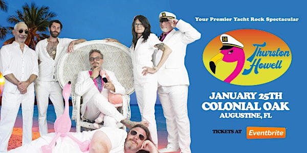 THURSTON HOWELL - A PREMIER YACHT ROCK SPECTACULAR! - ST AUGUSTINE | Colonial Oak Music Park
