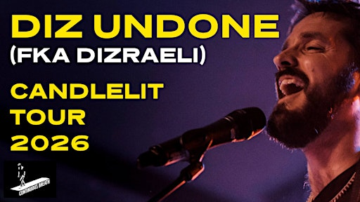 Diz Undone (fka Dizraeli) - Candelit Tour March 2026 | CB21 4RH
