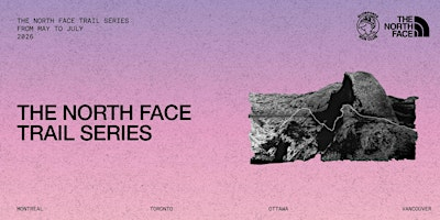 The North Face Trail Series x Slowpokes Vancouver | Another Studios Inc.