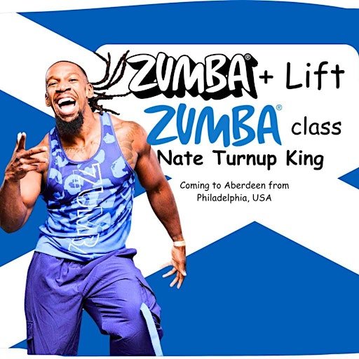 Zumba ® + Lift plus Zumba ® Class with Nate Turnup King in Aberdeen | Beach Ballroom