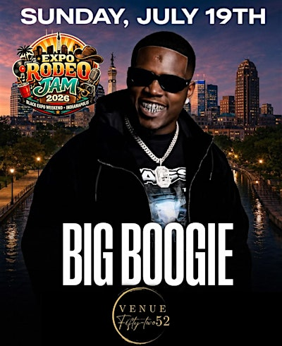 Rodeo Jam 2026: BIG BOOGIE Concert & Day Party | Indianapolis; EXPO Sunday | Venue 5252