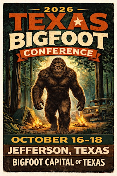 2026 Texas Bigfoot Conference | Jefferson Tourism and Visitor Center
