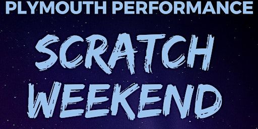 'From First Idea to First Performance'. FREE Scratch Weekend Workshop | Leadworks