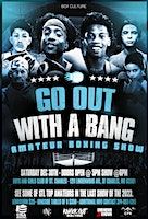 GO OUT WITH A BANG "AMATEUR BOXING SHOWCASE" | Boys & Girls Club St Charles County