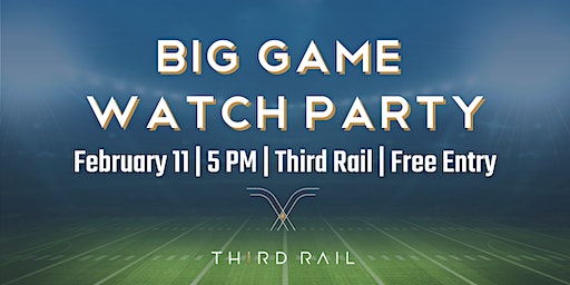 Big Game Watch Party in Third Rail | Third Rail Bar + Events inside Harvest Hall