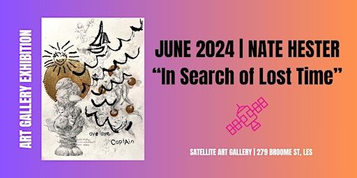 JUNE 2024 | NATE HESTER “In Search of Lost Time” | 279 Broome St