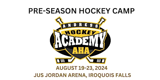 Pre-Season Hockey Camp w/ Andress Hockey Academy Aug 19-23, 2024 | Jus Jordan Arena and Sports Complex