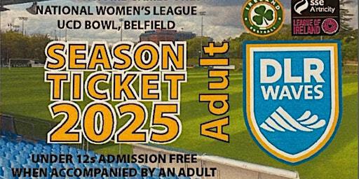 DLR Waves Adult Season Tickets 2025 Early Bird | UCD Bowl