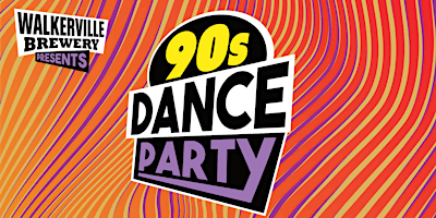 90s Dance Party | Walkerville Brewery