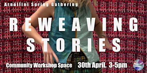 Reweaving Stories | Arnolfini Arts