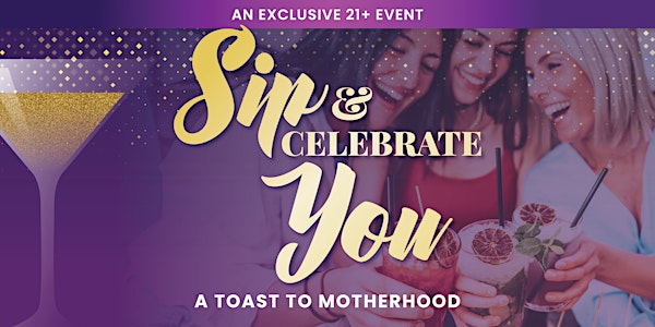 Sip & Celebrate YOU: A Toast to Motherhood | Tempe Marketplace