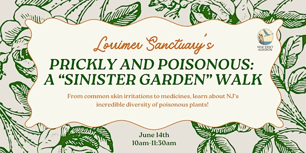 Prickly and Poisonous: The Sinister Garden Walk | Lorrimer Sanctuary