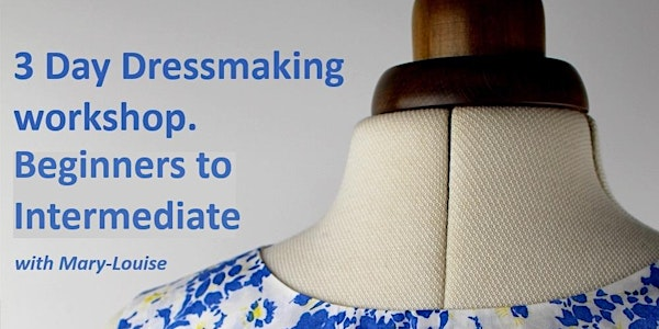 3 Day Dress Making Workshop- Beginners and Intermediate with Mary-Louise | Franklins Salisbury