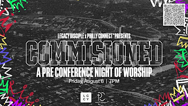 COMMISSIONED: NIGHT OF WORSHIP |hosted by Philly Connect™ x Legacy Disciple | Transforming Faith Christian Center