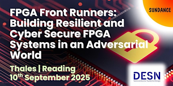 Building Resilient and Cyber Secure FPGA Systems in an Adversarial World | Thales UK