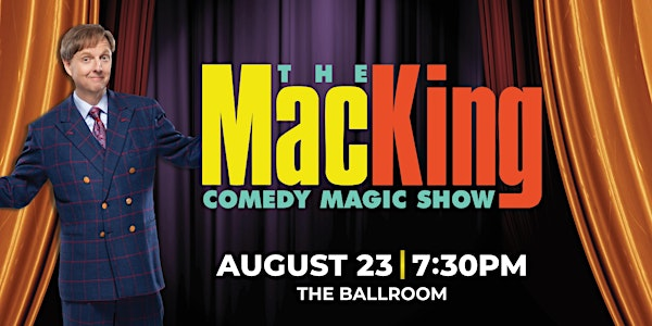 The Mac King Comedy Magic Show | Eureka Casino Resort