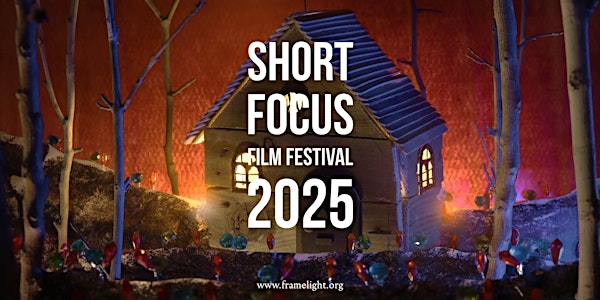 Short Focus Film Festival 2025 - Programme 2 (***SUNDAY14TH***) | Close-Up Cinema